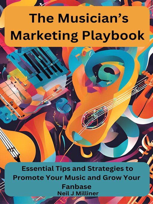 Title details for The Musician's Marketing Playbook by Neil Milliner - Available